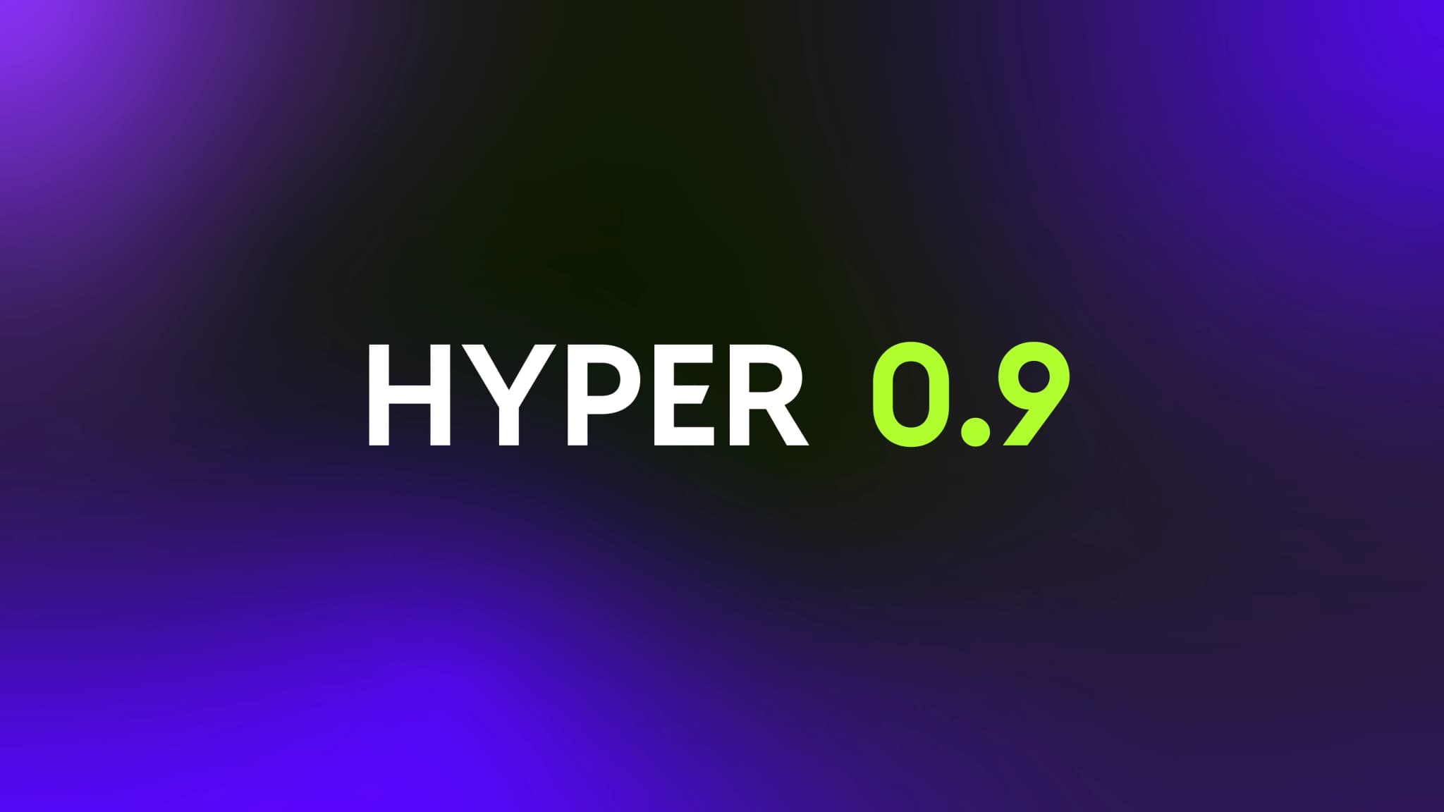 announcing-hyper-v09-building-the-foundation-for-agent-first-software